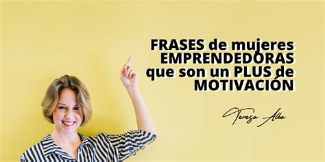 frases motivadoras mujeres emprendedoras|Frases de mujeres emprendedoras con éxito para。